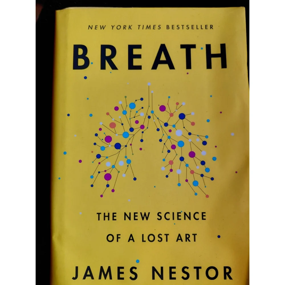 Breath : The New Science of a Lost Art by James Nestor (2020, Hardcover)